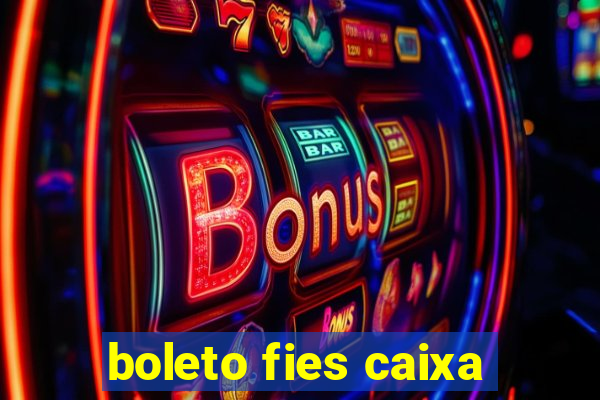 boleto fies caixa